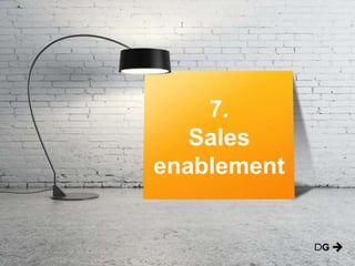 7.
Sales
enablement
 