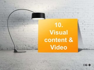 10.
Visual
content &
Video
 
