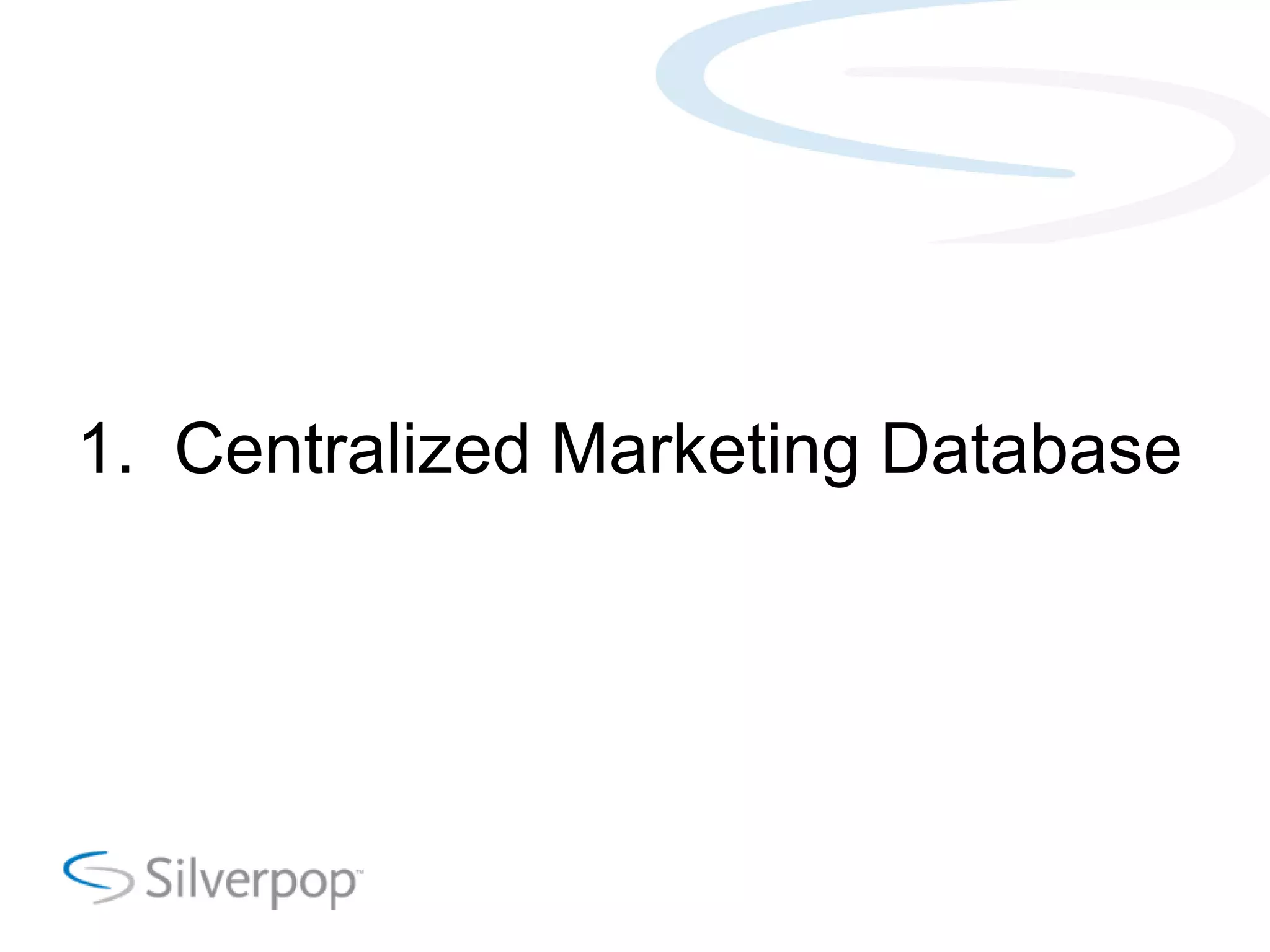 1. Centralized Marketing Database