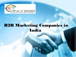 B2B Marketing Companies in
India
 