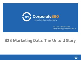 B2B Marketing Data: The Untold Story
Data-as-a-Service
 