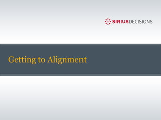 Getting to Alignment
 