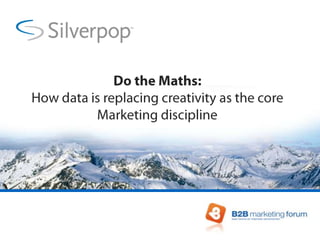 Do the Maths:How data is replacing creativity as the core Marketing discipline 
