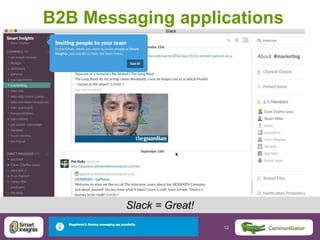 12 12@DaveChaffey
B2B Messaging applications
Slack = Great!
 