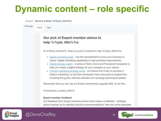 26 26@DaveChaffey
Dynamic content – role specific
 