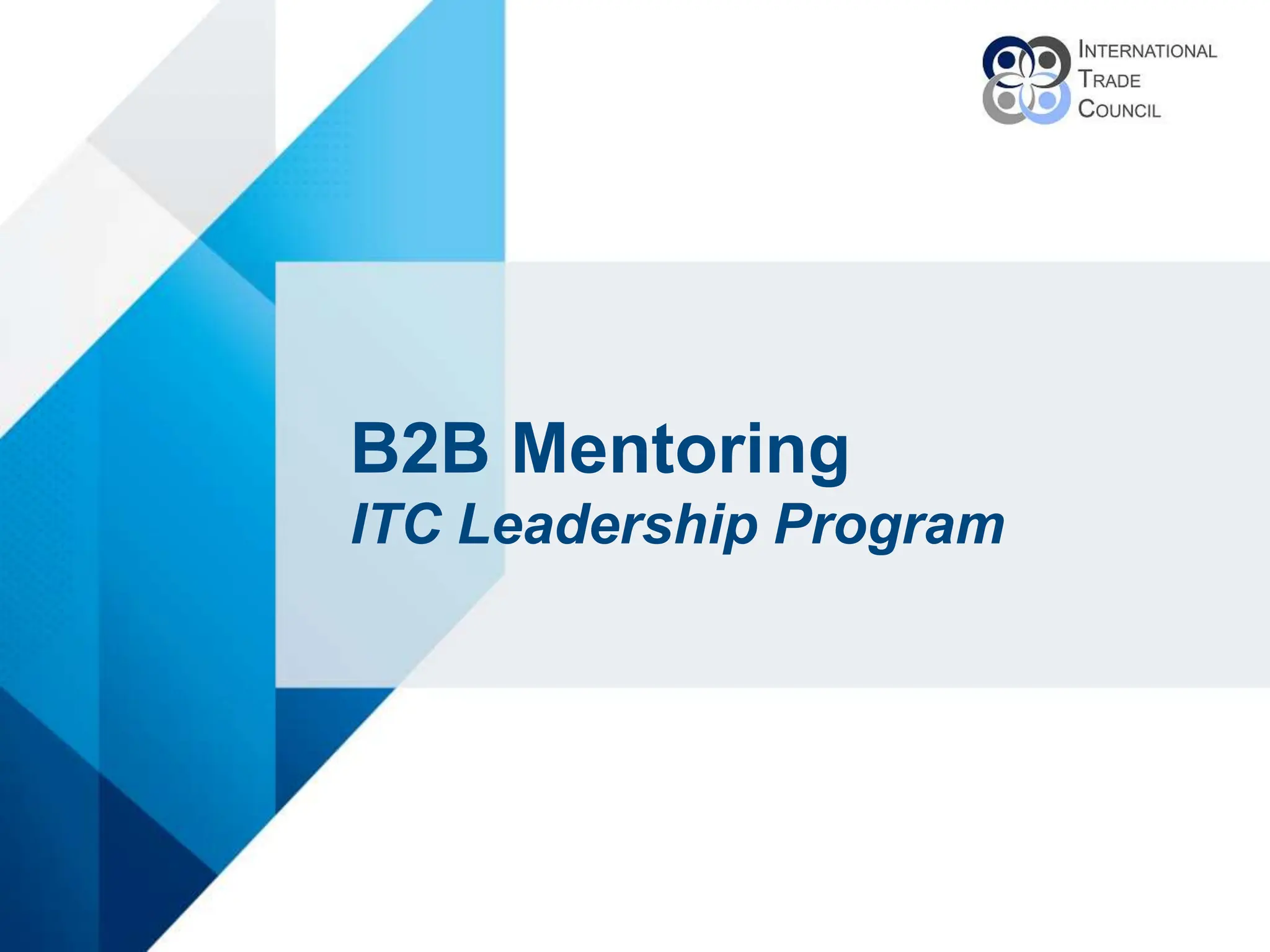 B2B Mentoring
ITC Leadership Program
 