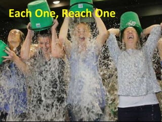 Each One, Reach One
 