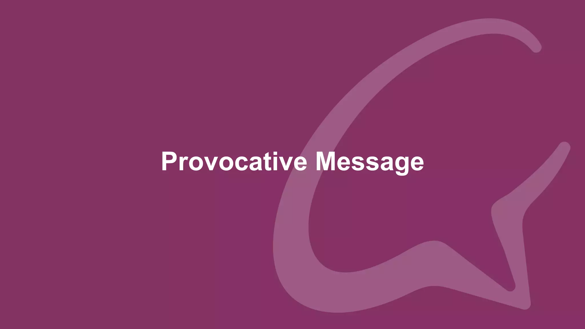 Provocative Message
 