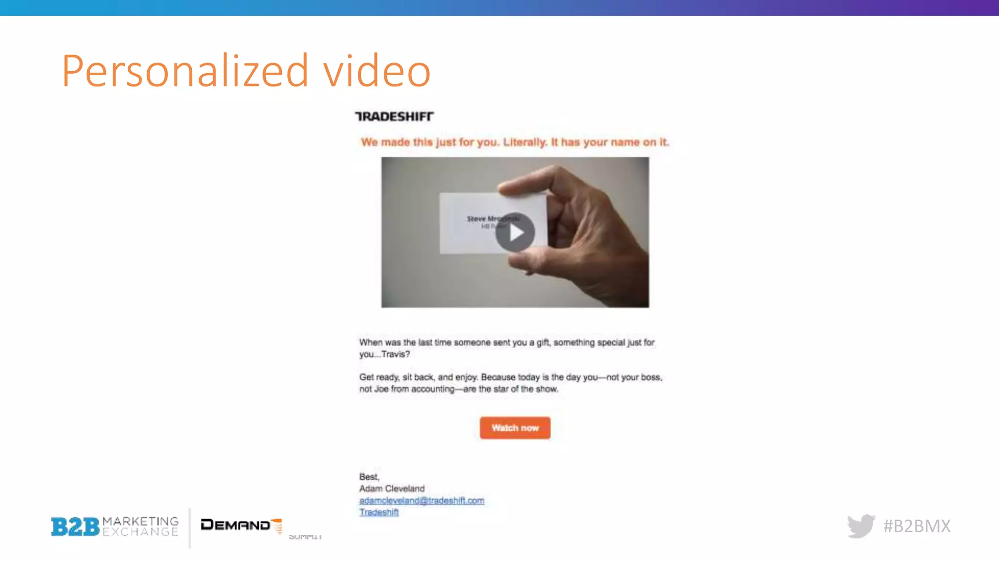 #B2BMX
Personalized video