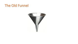 The Old Funnel
 