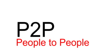 P2PPeople to People
 