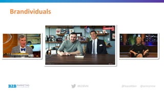 @leeodden @amrynnie#B2BMX
Brandividuals
 