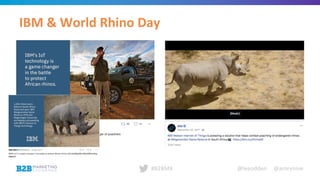 @leeodden @amrynnie#B2BMX
IBM & World Rhino Day
 
