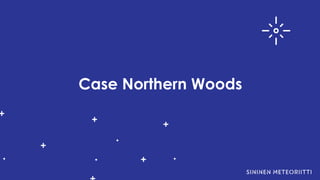Case Northern Woods
 