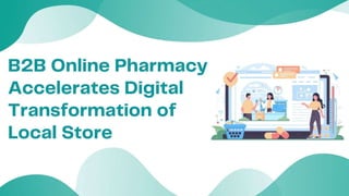 B2b Online Pharmacy Accelerates Digital Transformation of Local Store