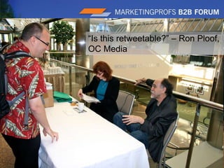 |10“Is this retweetable?” – Ron Ploof, OC Media