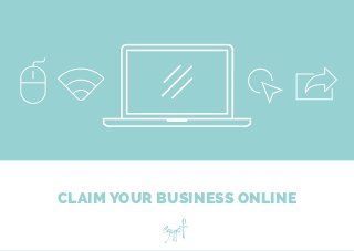 Claim your business online
 