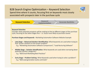 Topics 
5 
• B2B 
Search 
Engine 
Op.miza.on 
(SEO) 
Basics 
• Keyword 
Selec.on 
• Website 
Implementa.on 
• Generate 
Backlinks 
 