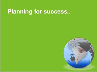 Planning for success..




      Global Integrated Marketing & Communications, Philips Healthcare, December 12th, 2012   9
 