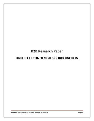 B2B RESEARCH PAPAER - GLOBAL BUYING BEHAVIOR Page 1
B2B Research Paper
UNITED TECHNOLOGIES CORPORATION
 