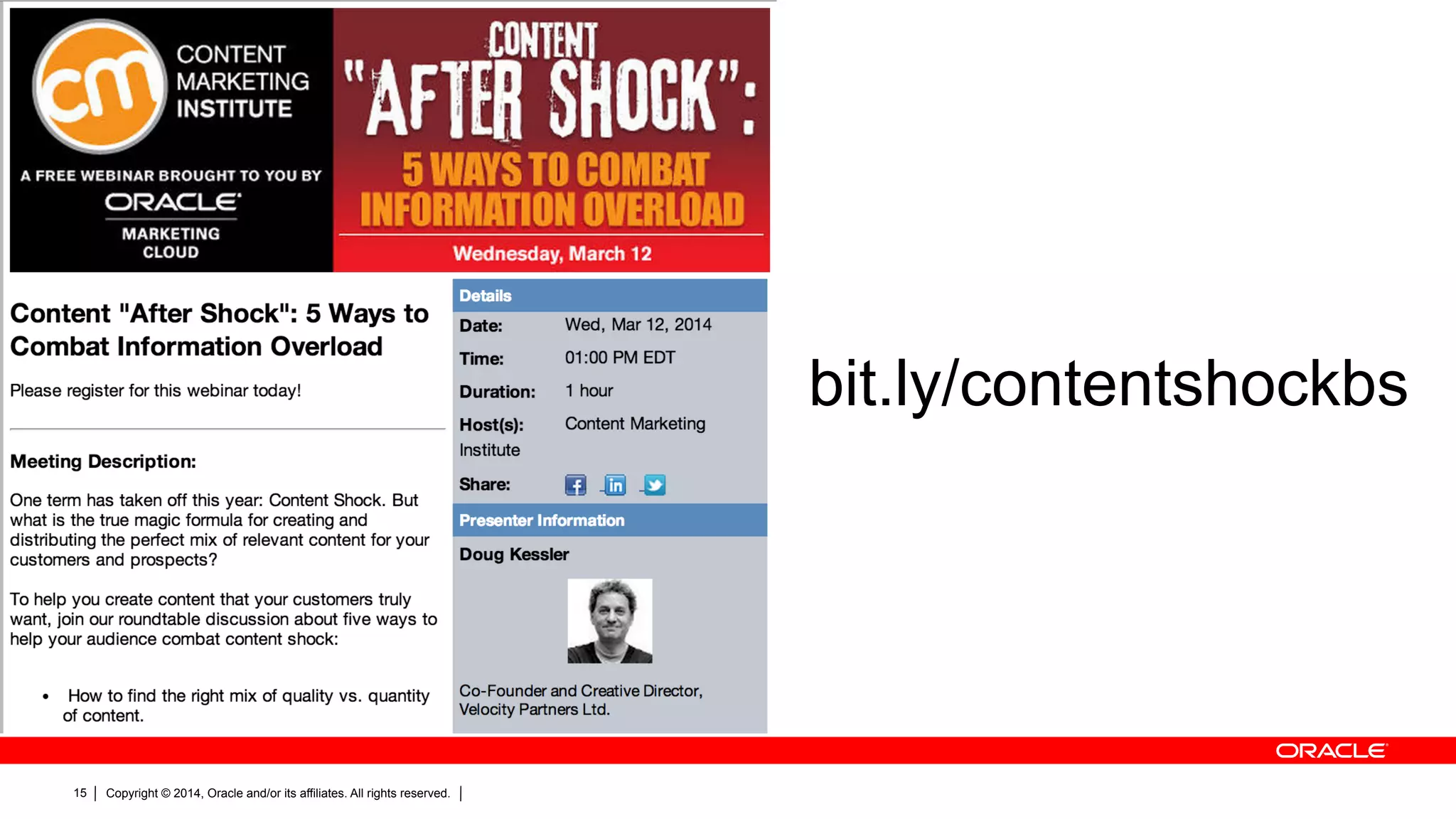 Copyright © 2014, Oracle and/or its affiliates. All rights reserved.15
bit.ly/contentshockbs
 