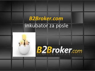 B2Broker.com   inkubator za posle 