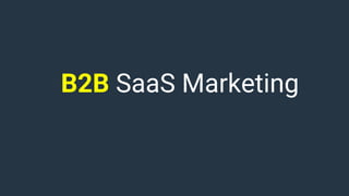 B2B SaaS Marketing
 