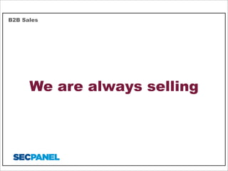 B2B Sales

We are always selling

 