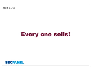 B2B Sales

Every one sells!

 