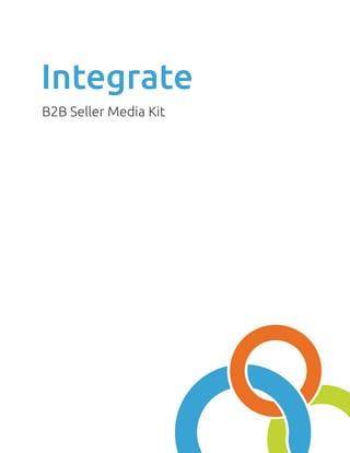 Integrate
B2B Seller Media Kit
 