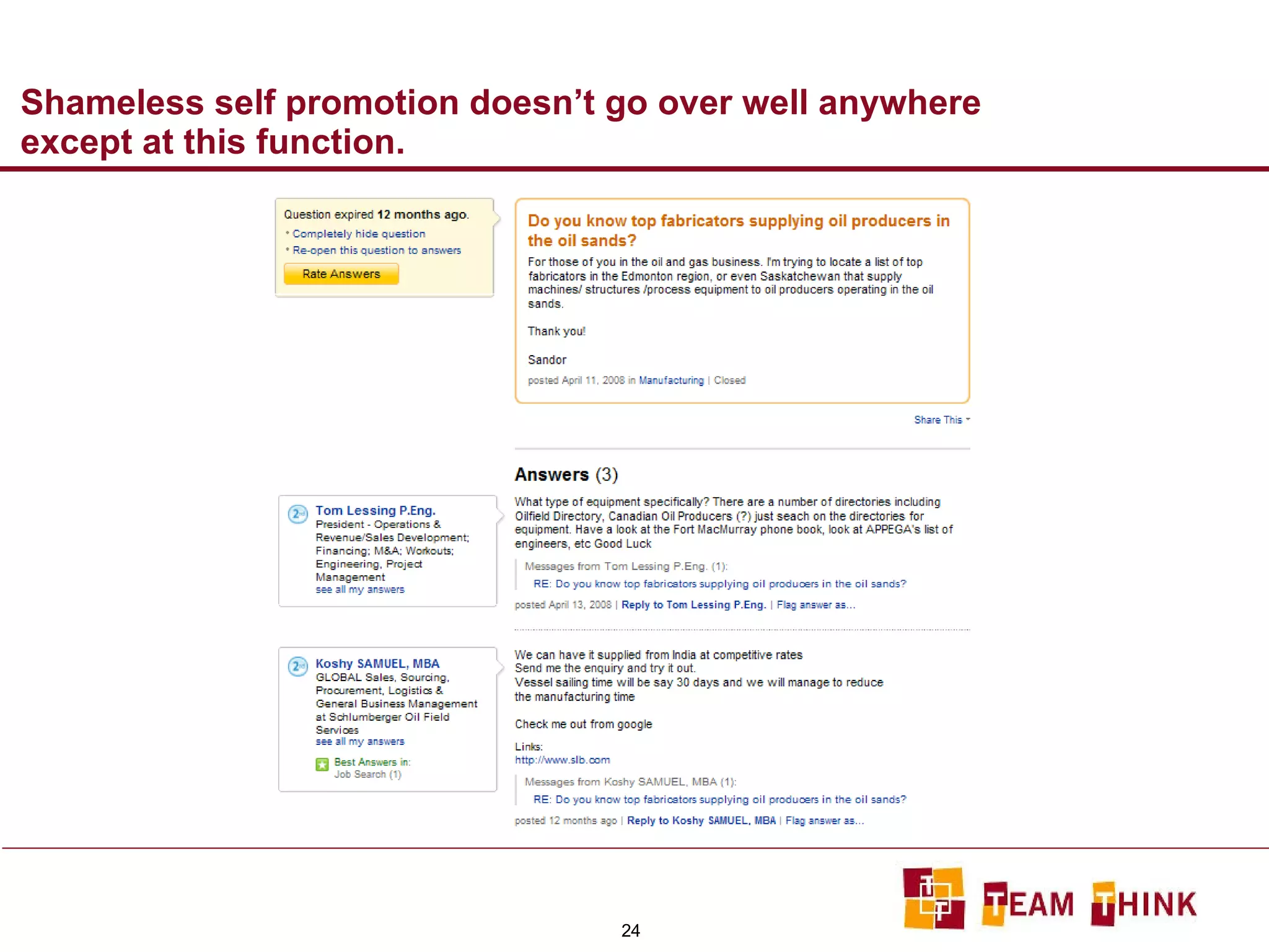 Shameless self promotion doesn’t go over well anywhere except at this function. 