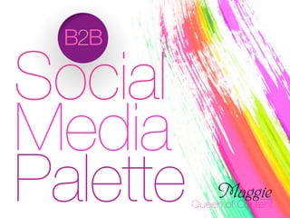 B2B
Social
Media
Palette
 