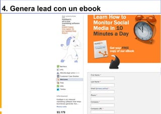4. Genera lead con un ebook




               Hubspot generra nuovi lead con webinar e Ebook
 