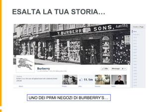 ESALTA LA TUA STORIA…




   UNO DEI PRMI NEGOZI DI BURBERRY’S…
 
