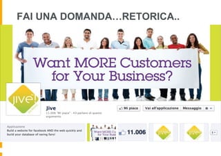 FAI UNA DOMANDA…RETORICA..
 