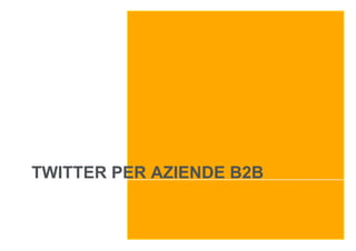 TWITTER PER AZIENDE B2B
 