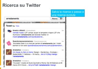 Ricerca su Twitter
                     Salva la ricerca o passa a
                     una ricerca evoluta
 