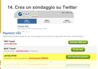 14. Crea un sondaggio su Twitter
 