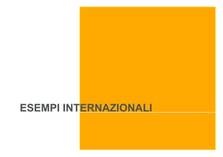 ESEMPI INTERNAZIONALI
 