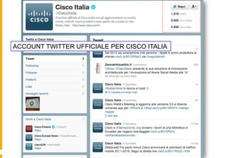 ACCOUNT TWITTER UFFICIALE PER CISCO ITALIA
 