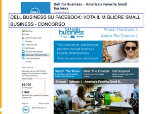 DELL BUSINESS SU FACEBOOK: VOTA IL MIGLIORE SMALL
BUSINESS - CONCORSO
 