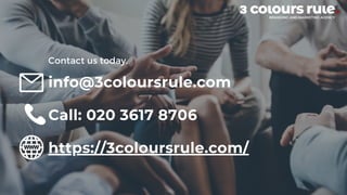 Contact us today.
info@3coloursrule.com
Call: 020 3617 8706
https://3coloursrule.com/
 