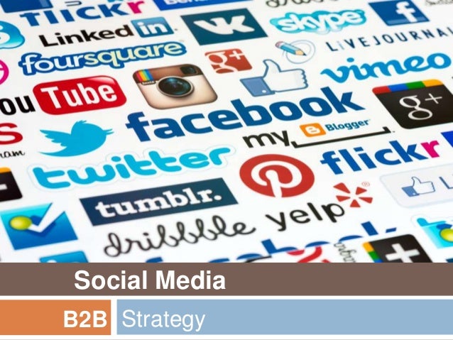 B2b Social Media Strategy B2b Social Media Strategy