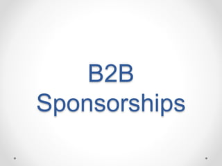 B2B
Sponsorships
 