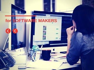 for SOFTWARE MAKERS
 