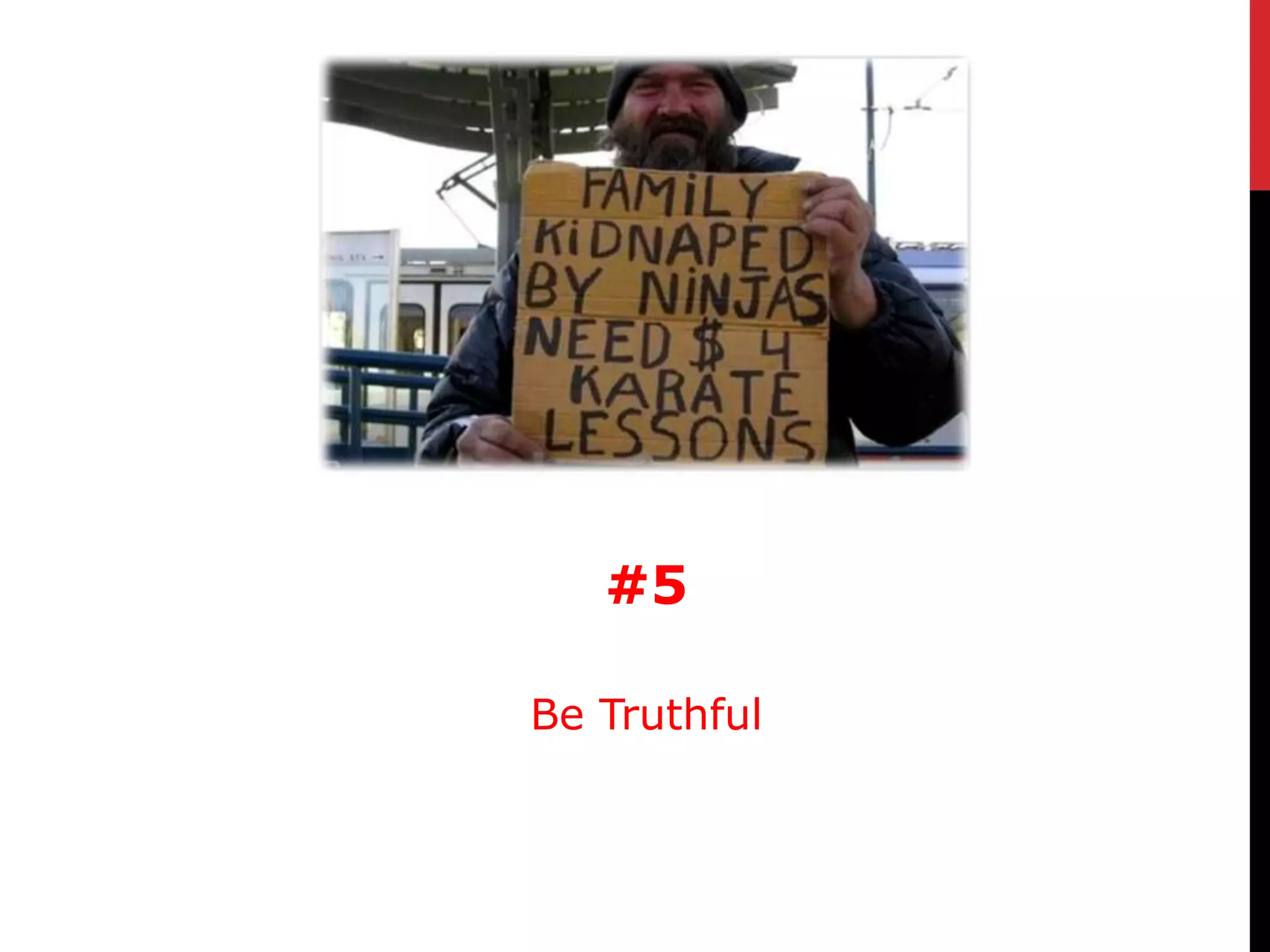 #5

Be Truthful
 