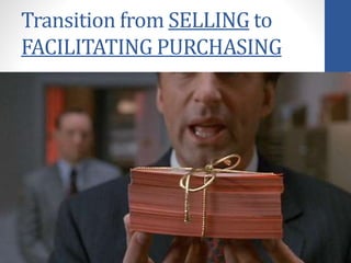 Transition from SELLING to 
FACILITATING PURCHASING 
 Copyright by Debra Zahay 2014 
 