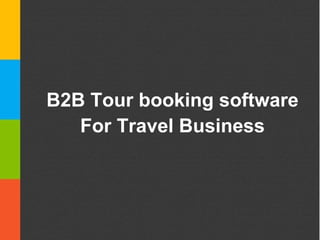 B2B Tour booking software
For Travel Business
 