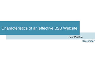 Characteristics of an effective B2B Website!
Best Practice!
 