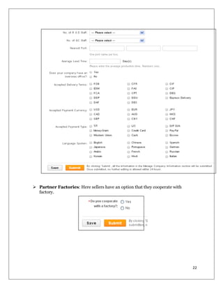 22
 Partner Factories: Here sellers have an option that they cooperate with
factory.
 